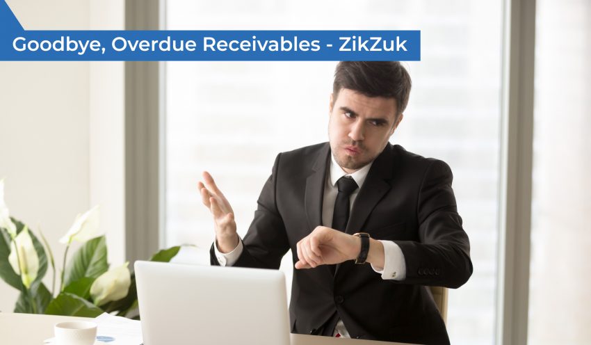 Goodbye, Overdue Receivables - ZikZuk